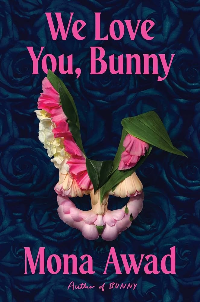 We Love you Bunny by Mona Awad Book Cover